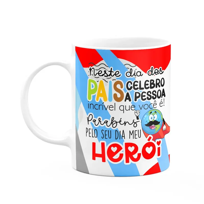 Caneca Pais - Pai, Parabéns Pelo Seu Dia Meu Herói