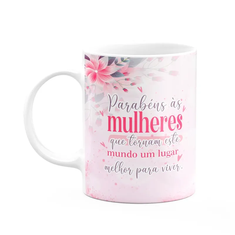 Caneca Mulheres - Mulheres Tornam O Mundo Melhor - 325ml