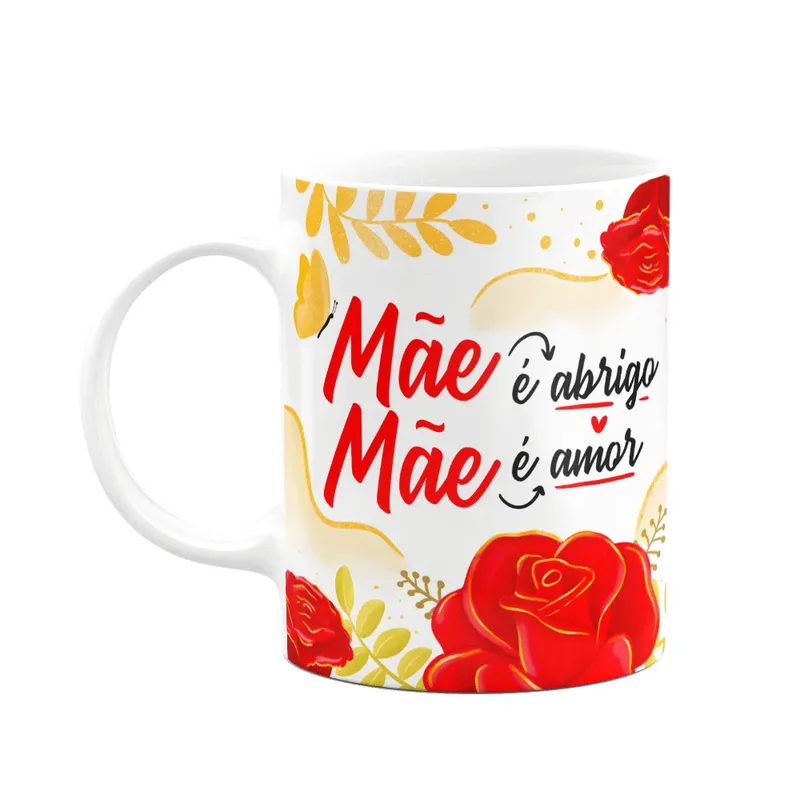 Caneca Floral Mães - Mãe É Abrigo, Mãe É Amor