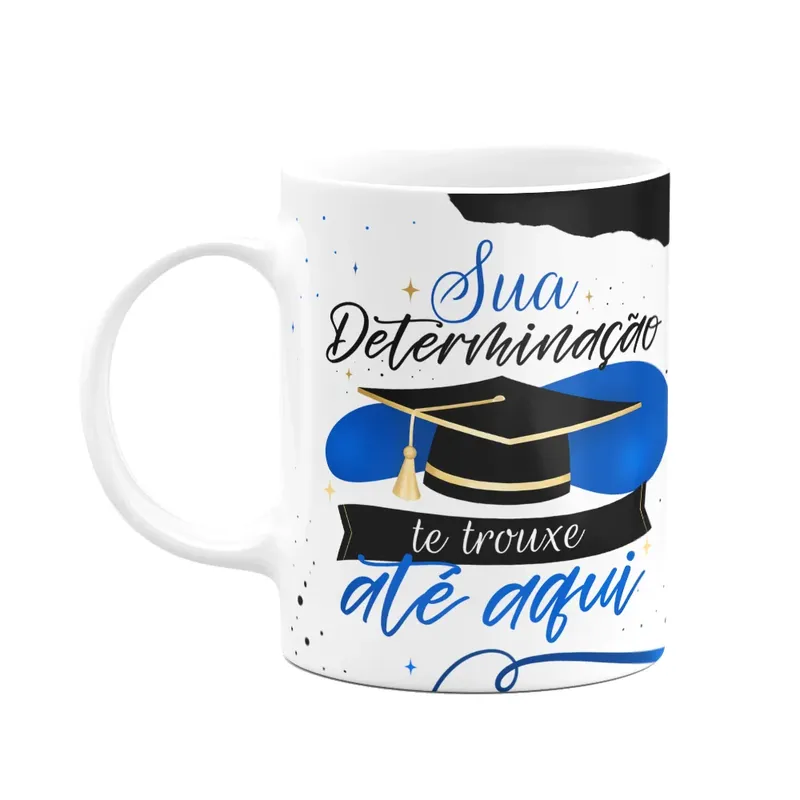 Caneca Formatura - Sua Determinação Te Trouxe Até Aqui - M3