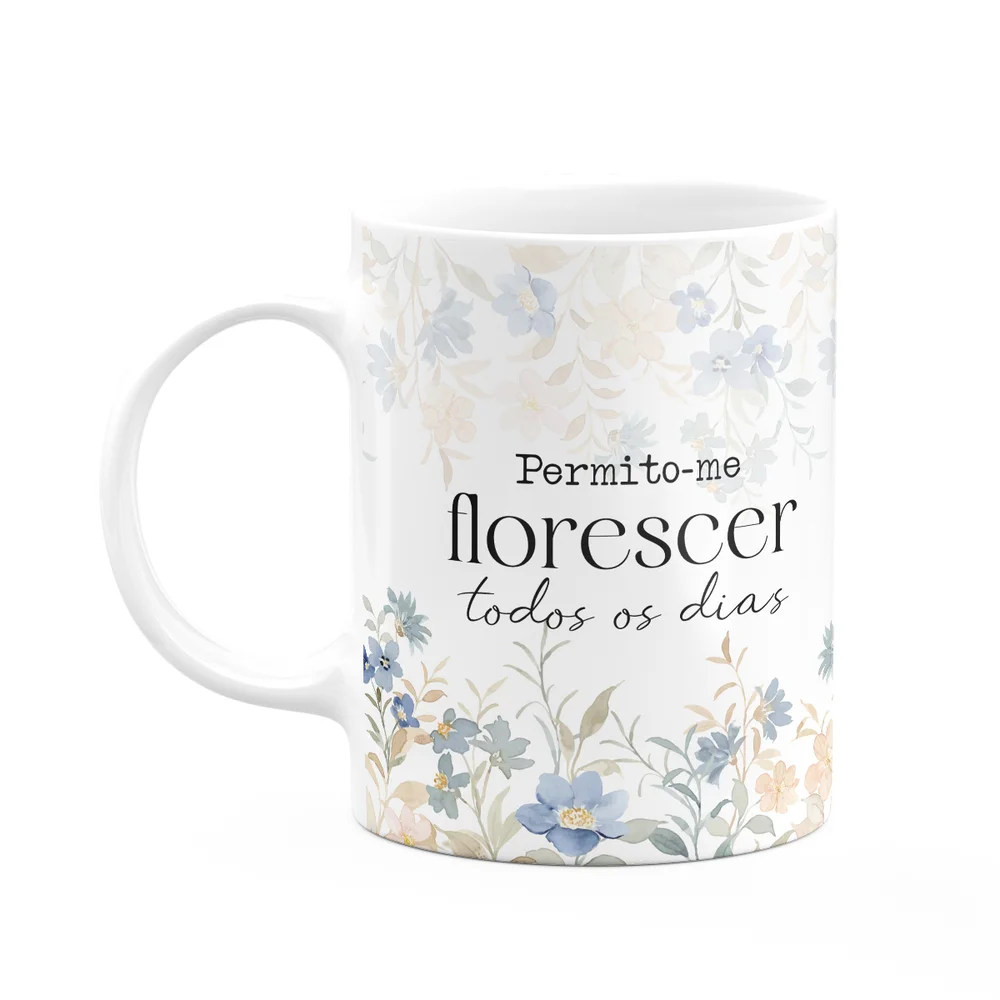 Caneca Florescer - Permito-me Florescer Todos Os Dias