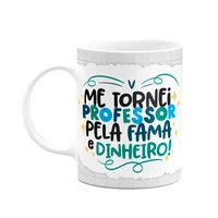 Caneca Professor, Pela Fama E Dinheiro