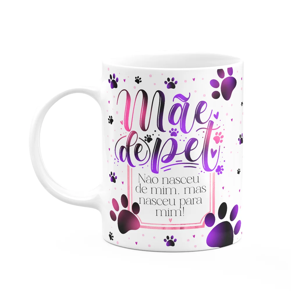 Caneca Dia Das Mães - Mãe De Pet Também É Mãe - 325ml - M2