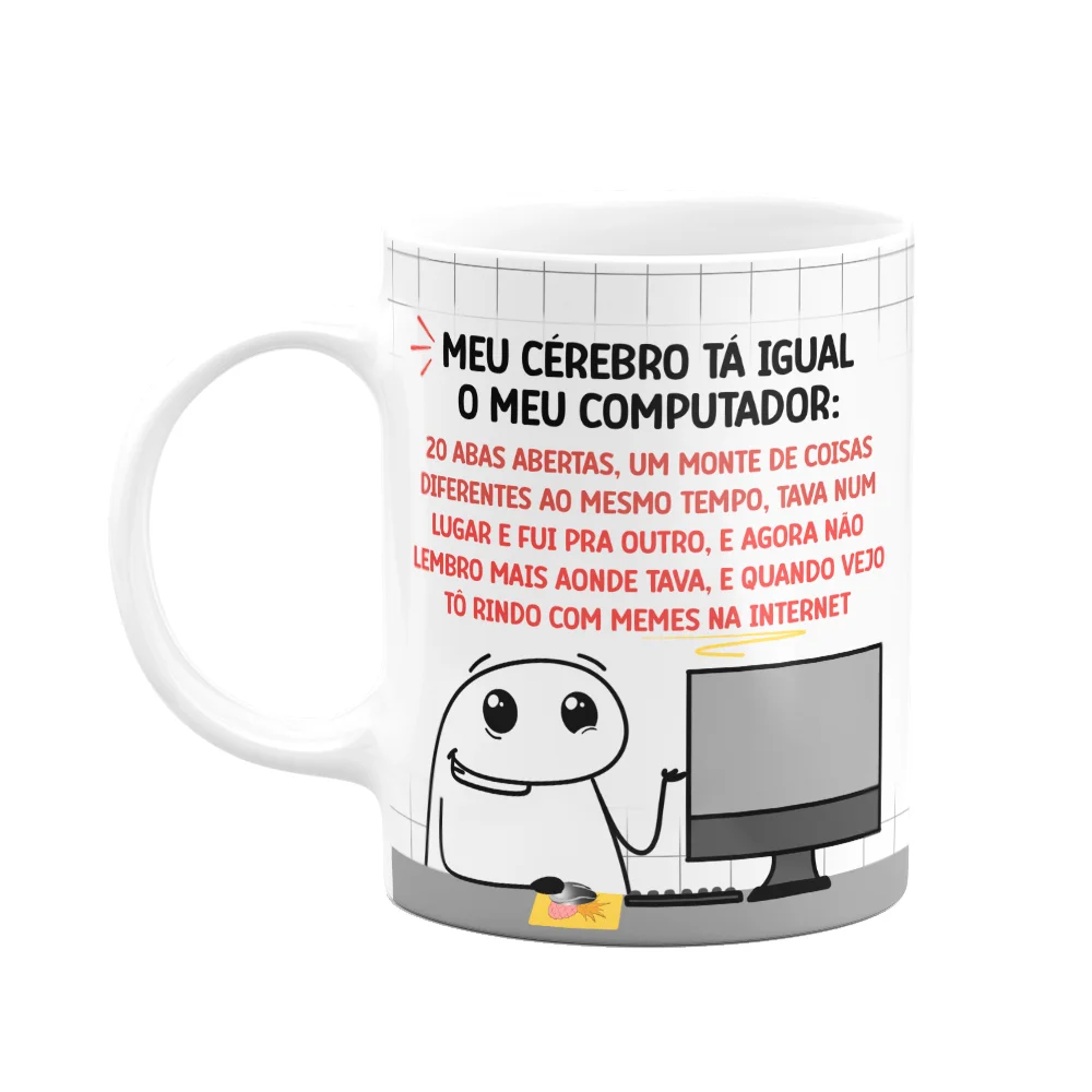 Caneca Flork - Meu Cérebro Tá Igual Meu Computador