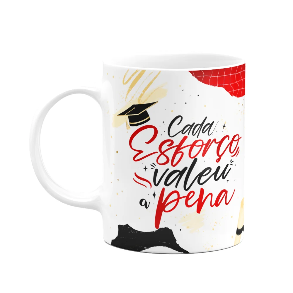Caneca Formatura - Cada Esforço Valeu A Pena - M2