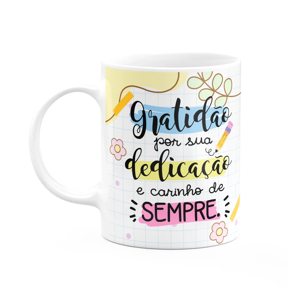 Caneca - Professora - Gratidão Por Sua Dedicação Sempre