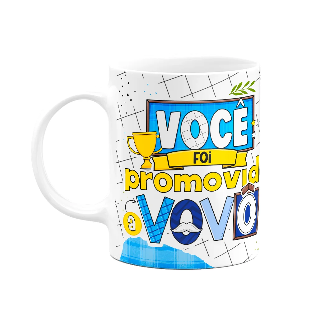 Caneca Dos Avós - Você Foi Promovido A Vovô