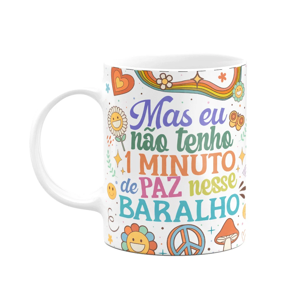 Caneca Divertida Vibes, Mas Eu Não Tenho 1 Minuto De Paz