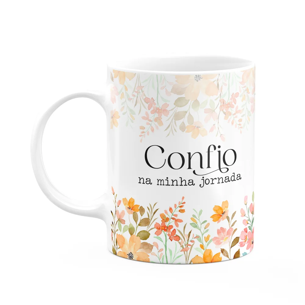 Caneca Florescer - Confio Da Minha Jornada