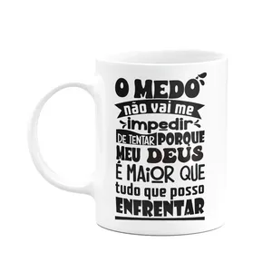 Caneca Motivação - O Medo Não Vai Me Impedir De Tentar