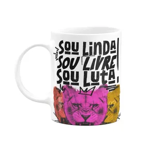 Caneca - Especial Mulher - Sou Linda, Sou Livre, Sou Luta