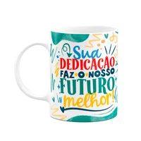 Caneca Professor,Sua Dedicação Faz O Futuro Melhor