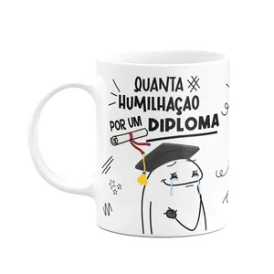 Caneca Diverida Flork - Quanta Humilhação Por Um Diploma