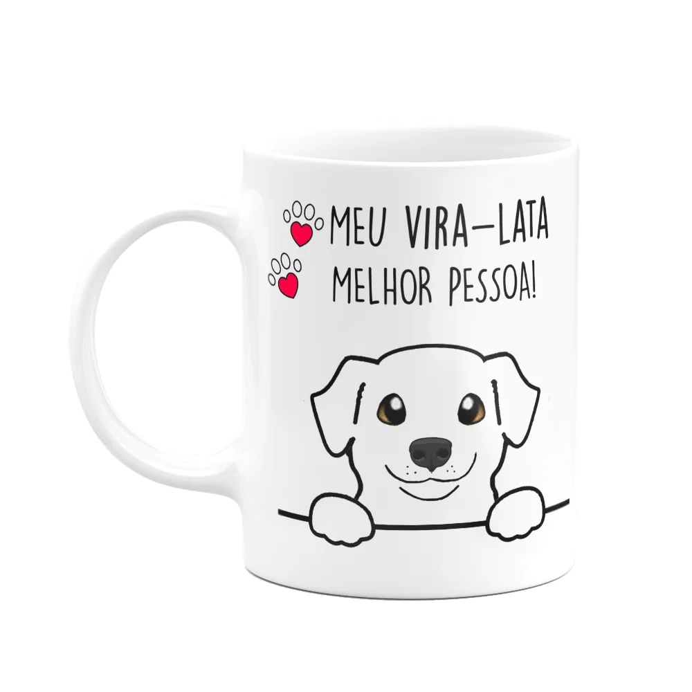 Caneca Dog Meu Vira-lata Branco Melhor Pessoa