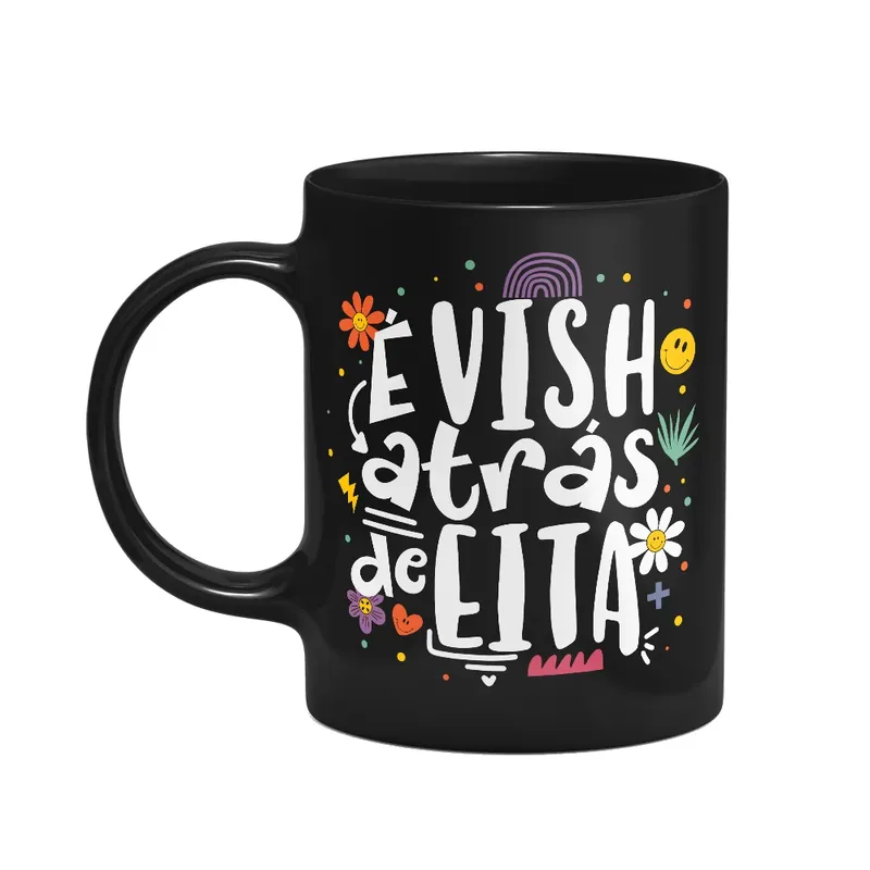 Caneca Divertida Vibes, É Vish Atrás De Eita