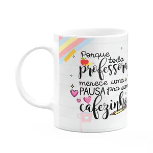 Caneca - Todo Professor Merece Uma Pausa Pra Um Cafezinho