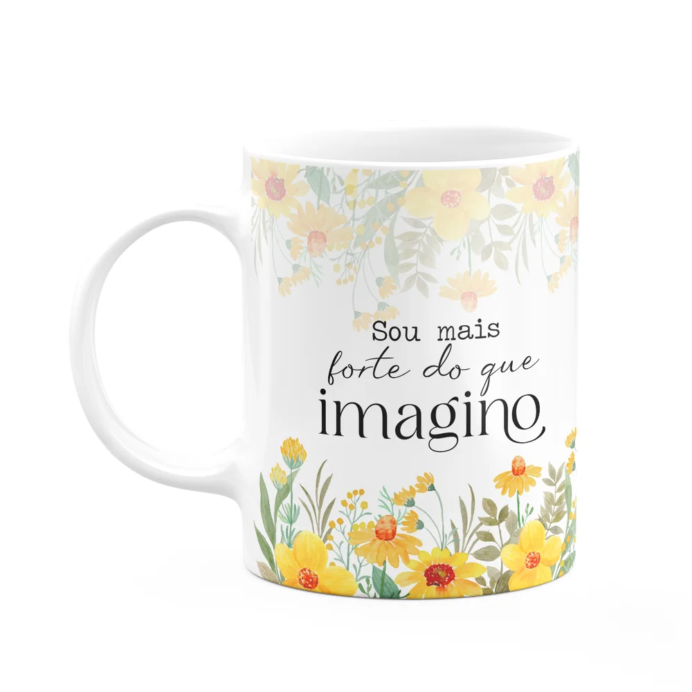 Caneca Florescer - Sou Mais Forte Do Que Imagino