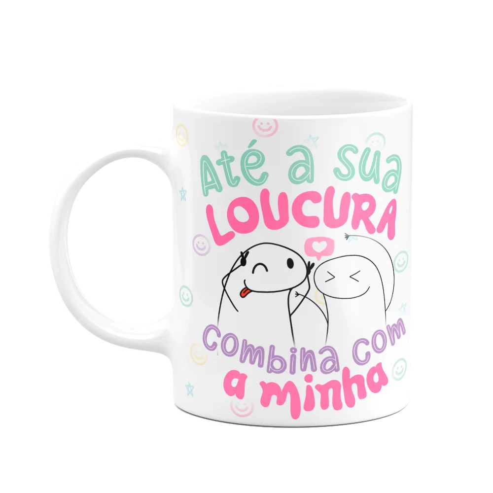 Caneca Flork Amigas - Até Sua Loucura Combina Com A Minha