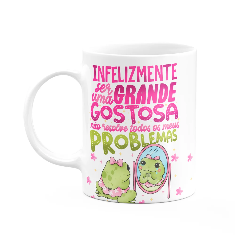 Caneca Vibes - Ser Só Gostosa Não Resolve Problemas