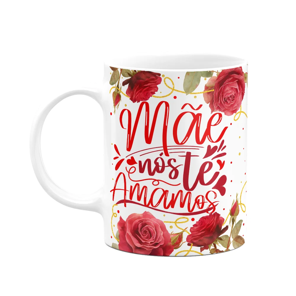 Caneca Floral Mães - Mãe, Nós Te Amamos! 325ml - M2