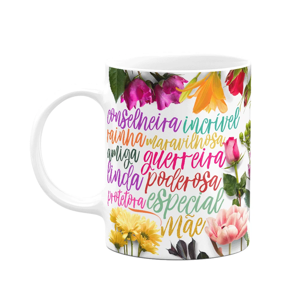 Caneca Floral Mães - Mãe, Algumas Palavras Sobre Você