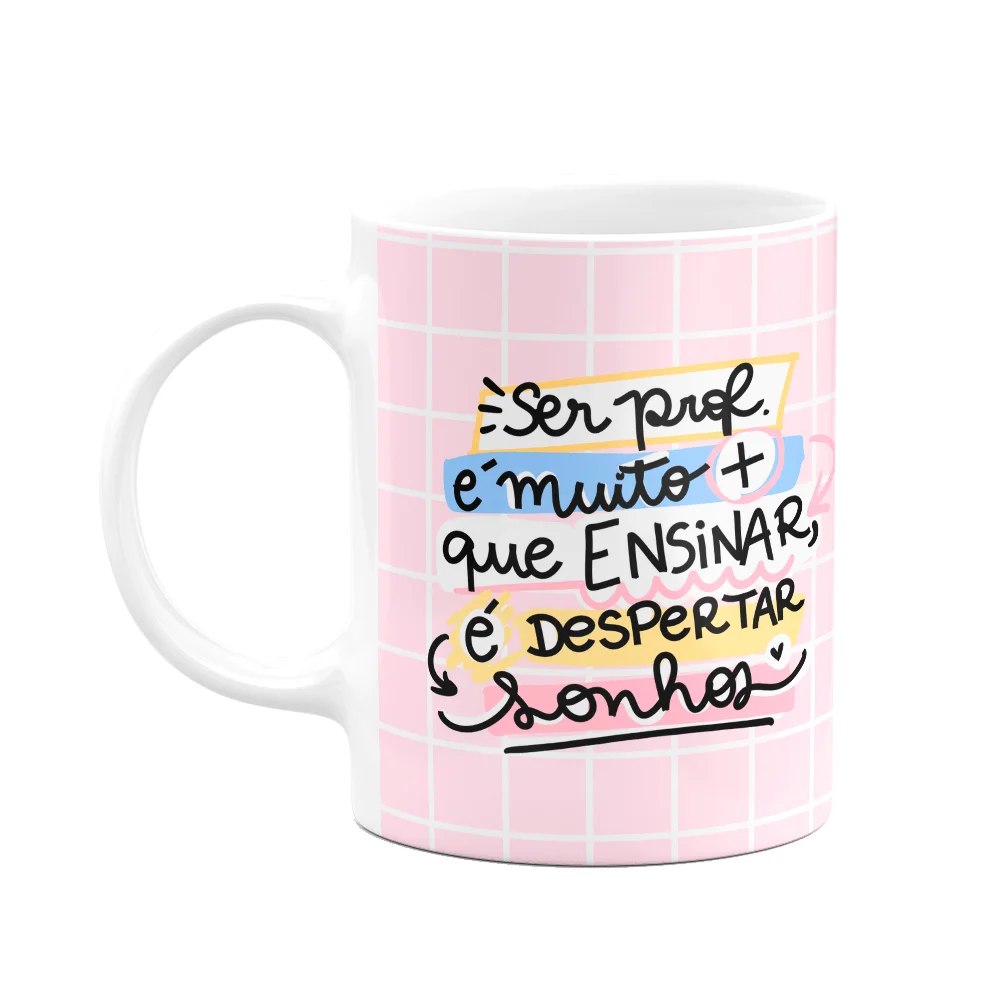Caneca Professores - Ser Professora É Despertar Sonhos