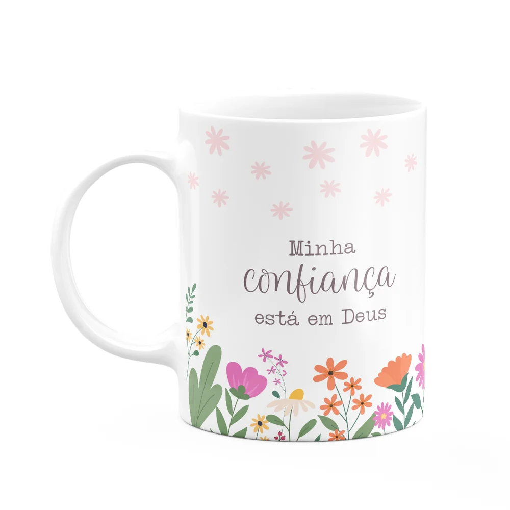Caneca Fé - Minha Confiança Está Em Deus - 325ml
