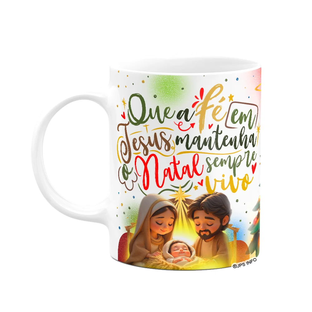 Caneca Natal Com Jesus - Que A Fé, Mantenha O Natal Vivo.