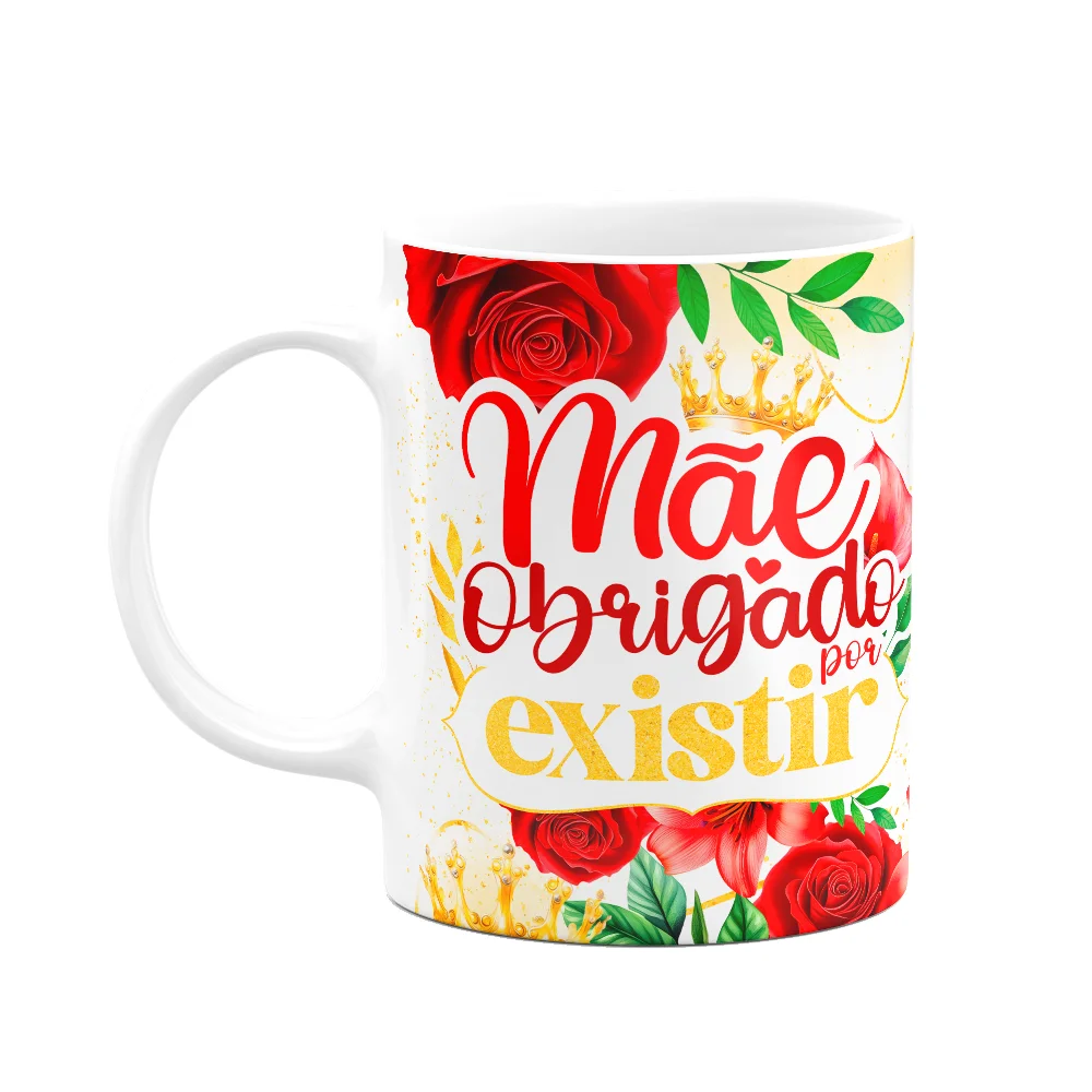 Caneca Floral Mães - Mãe, Obrigado Por Existir!