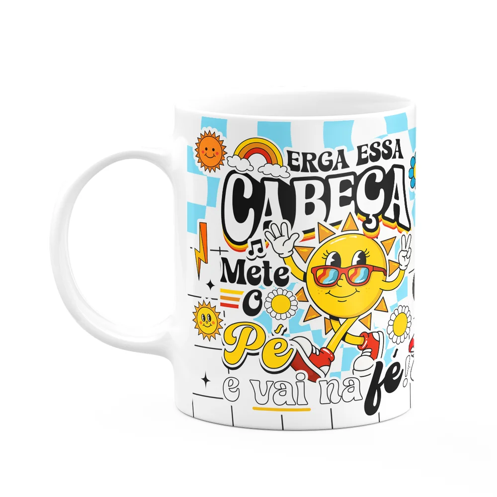 Caneca Divertida Vibes - Erga Essa Cabeça, Mete O Pé!