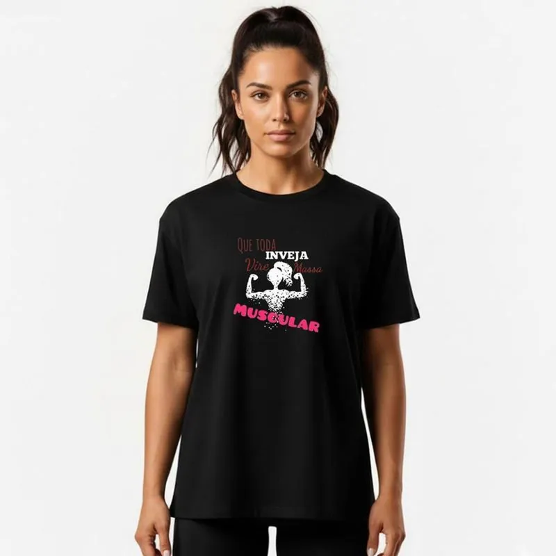 Camiseta Feminina Algodão Premium Toda Inveja Vire Massa Muscular
