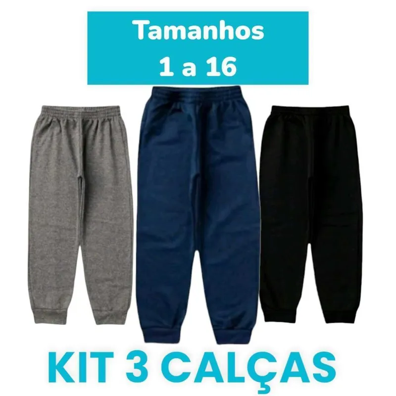 Kit 3 Calças Moletom Premium Infantil Juvenil 1 a 16 Luxo