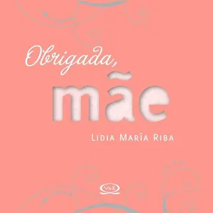 Obrigada Mãe