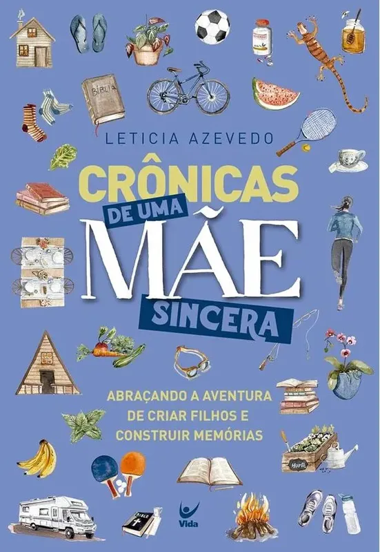 Crônicas De Uma Mãe Sincera
