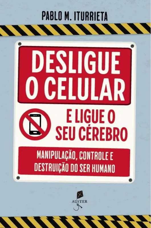 Desligue O Celular E Ligue O Seu Cérebro