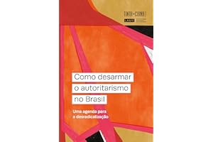 Como desarmar o autoritarismo no Brasil: Uma agenda para a desradicalização: 3