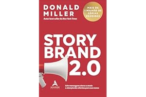 Storybrand 2.0: crie mensagens claras e atraia a atenção dos clientes para sua marca