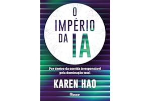 O império da IA: Por dentro da corrida irresponsável pela dominação total